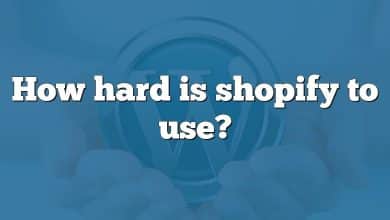 How hard is shopify to use?