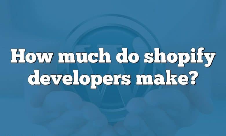 How much do shopify developers make?