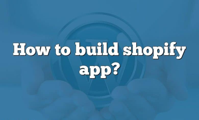 How to build shopify app?