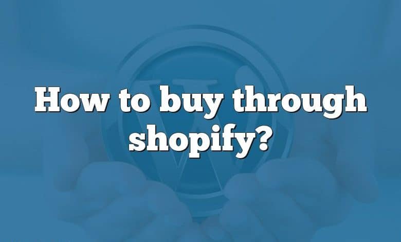 How to buy through shopify?