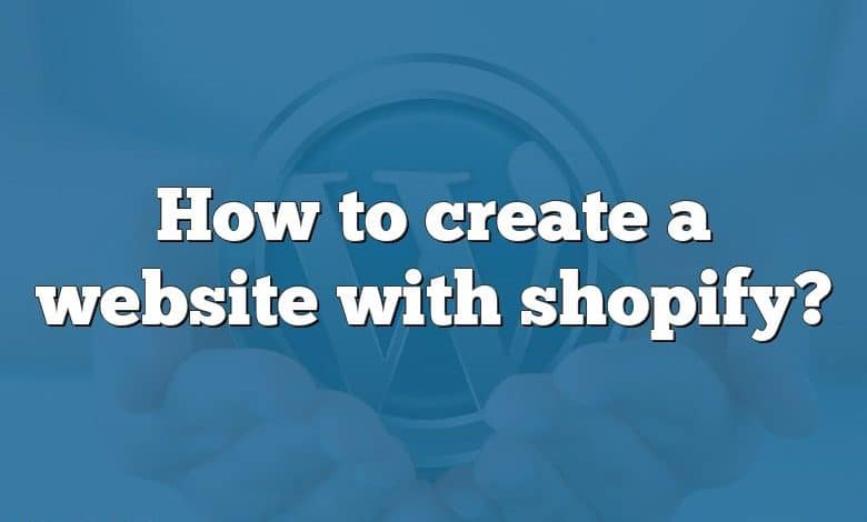 How to create a website with shopify?