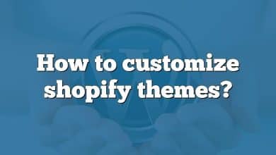 How to customize shopify themes?