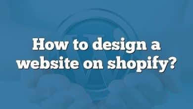 How to design a website on shopify?