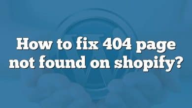 How to fix 404 page not found on shopify?