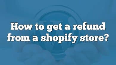 How to get a refund from a shopify store?