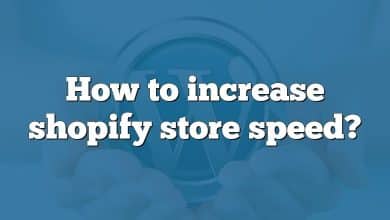 How to increase shopify store speed?