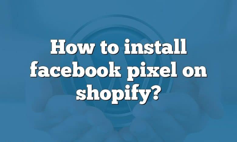 How to install facebook pixel on shopify?