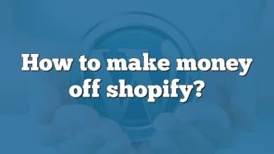 How to make money off shopify?