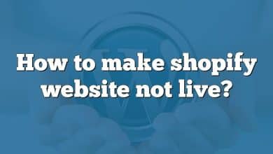 How to make shopify website not live?