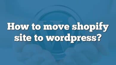 How to move shopify site to wordpress?