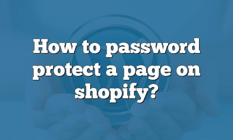 How to password protect a page on shopify?