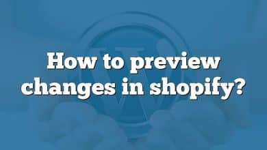 How to preview changes in shopify?