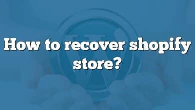How to recover shopify store?