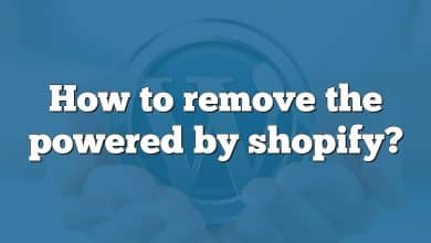 How to remove the powered by shopify?