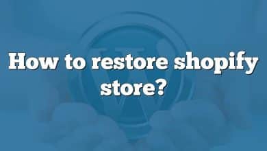 How to restore shopify store?