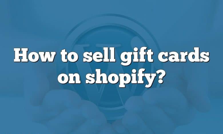 How to sell gift cards on shopify?