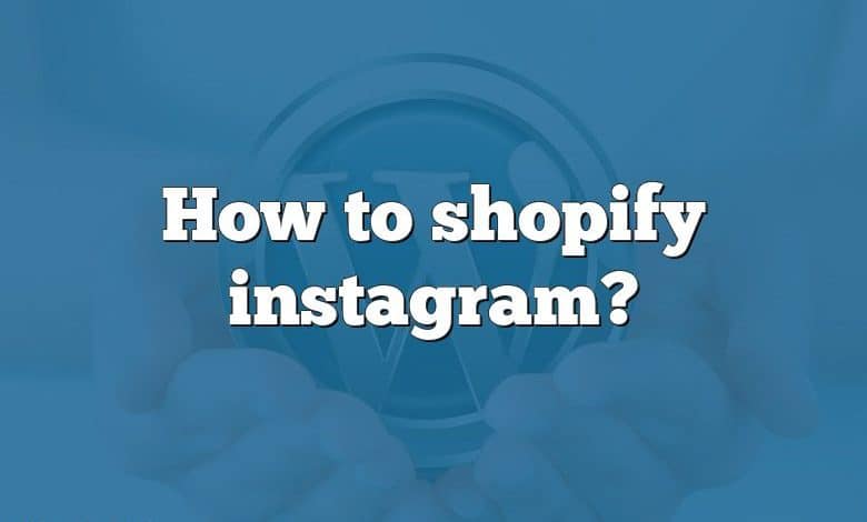 How to shopify instagram?