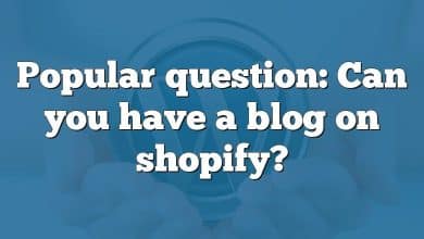 Popular question: Can you have a blog on shopify?