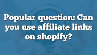 Popular question: Can you use affiliate links on shopify?