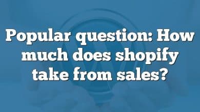 Popular question: How much does shopify take from sales?