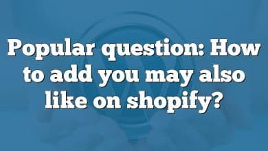 Popular question: How to add you may also like on shopify?