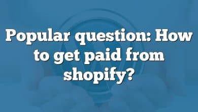 Popular question: How to get paid from shopify?