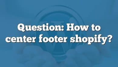 Question: How to center footer shopify?