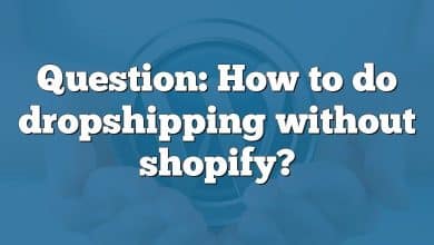 Question: How to do dropshipping without shopify?