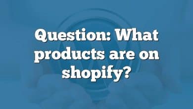 Question: What products are on shopify?