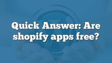 Quick Answer: Are shopify apps free?