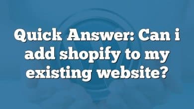 Quick Answer: Can i add shopify to my existing website?