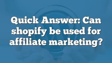 Quick Answer: Can shopify be used for affiliate marketing?