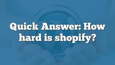 Quick Answer: How hard is shopify?