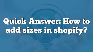 Quick Answer: How to add sizes in shopify?