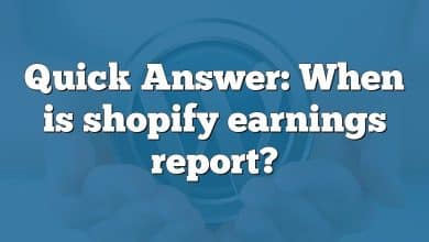 Quick Answer: When is shopify earnings report?