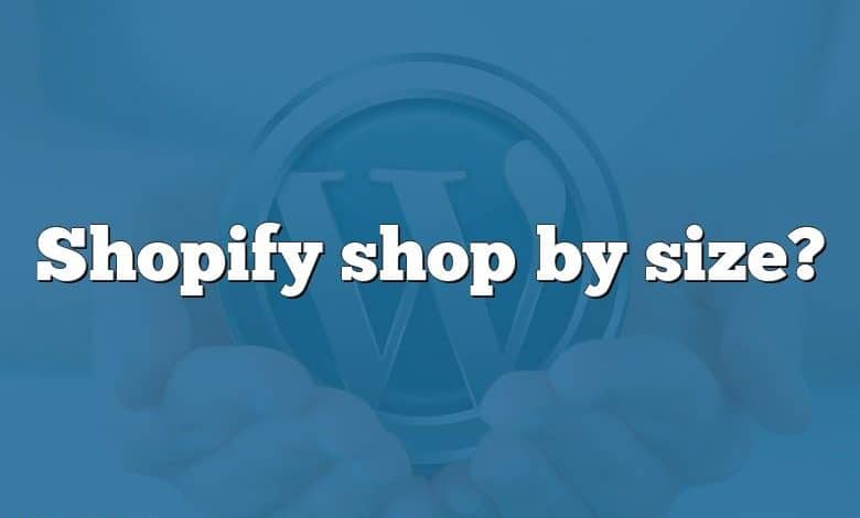 Shopify shop by size?