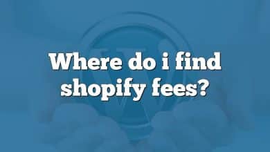 Where do i find shopify fees?