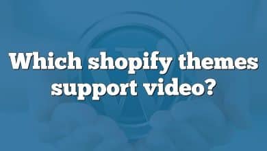 Which shopify themes support video?