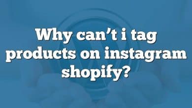 Why can’t i tag products on instagram shopify?