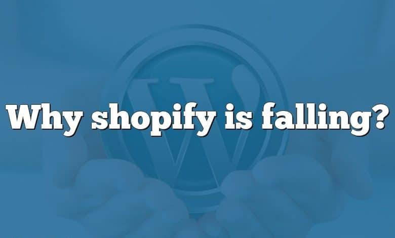 Why shopify is falling?