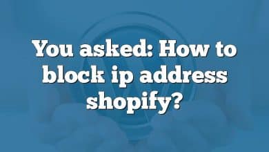 You asked: How to block ip address shopify?