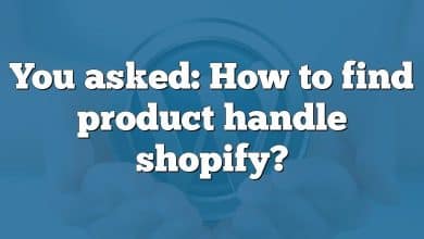 You asked: How to find product handle shopify?