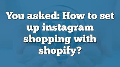 You asked: How to set up instagram shopping with shopify?