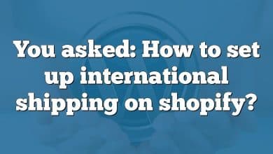 You asked: How to set up international shipping on shopify?