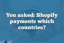 You asked: Shopify payments which countries?