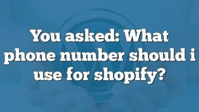 You asked: What phone number should i use for shopify?