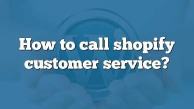 How to call shopify customer service?