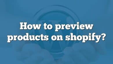 How to preview products on shopify?