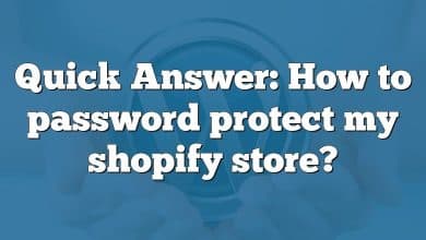 Quick Answer: How to password protect my shopify store?